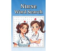 Nurse Word Search Puzzle Book: Calming Word Search with Easy-to-Read Print about Nursing, Relaxing Gift for Nurses, Activity Book for Medical ... & CNAs | 6x9 inches, 110 Pages, 55 Puzzles