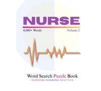 Nurse Word Search Puzzle Book Volume 2: Clinical Nursing Practice | 150 Large Grid Puzzles | Gift for ER Nurses, ICU Nurses, Surgical and Critical Care Staff | Hardcover