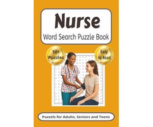 Nurse Word Search Puzzle Book: Word Searches with Easy To Read Print about Nurses, Certified Nursing Assistants, Nursing Terms and More| 6x9 ... Vacation, The Break Room or as a Special Gift