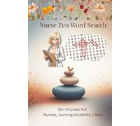 Nurse Zen Word search Puzzle Book: Word Searches with Easy-to-Read Print about Zen, nursing, self-care, and more - 6x9 inches - 110 pages - 50+ puzzles…. Gifts for Vacation, Holidays, and Free time