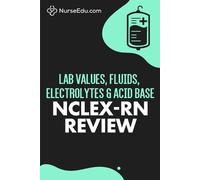 Nurseedu Lab Values, Fluids, Electrolytes, & Acid Base - NCLEX-RN Ex (Tascabile)