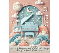Nursery Rhymes and Children's Songs: Easy to Read Piano Tab with Note Letters