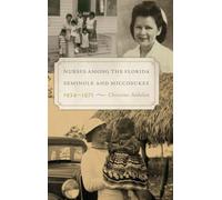 Nurses Among the Florida Seminole and Miccosukee, 1934-1971