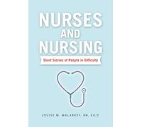Nurses and Nursing: Short Stories of People in Difficulty
