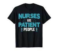 Nurses Are Patient People Funny Nursing Nurse Maglietta
