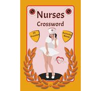 Nurses Crossword: Activity Book For Adults Nursing Students Paramedic Doctor , 110 Pages , 55 Puzzles For Brain Training
