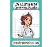 Nurses Crossword Puzzle Book: Crossword Puzzles with essay to read print about Nurses ,Nursing student, Healthcare workers and more|6x9 inches , 120 ... Gift for Vacations, Holidays and Relaxations.