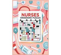 Nurses Crossword Puzzles: Crossword Puzzles with Easy to Read Print about Nurses, Patient care,Medical team,Health professionals and More | 6x9 ... Gift for Vacations, Holidays and Free Times