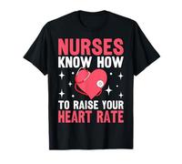 Nurses Know How To Raise Your Heart Rate Maglietta