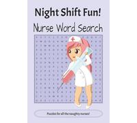 Nurses Night Shift Fun Word Search Puzzle Book: Word search puzzles with easy to read print for naughty and fun nurses and medical professionals | ... gifts, holidays, vacations and free times.