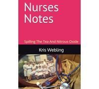 Nurses Notes: Spilling The Tea And Nitrous Oxide