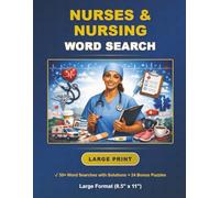 Nurses & Nursing Word Search: Large Print, 50+ Word Searches with Solutions + 24 Bonus Puzzles, Large Format (8.5"x11")