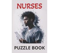 NURSES PUZZLE BOOK: 6x9, Puzzles to Celebrate the Heart of Nursing Scrambles, Cryptograms & Mazes