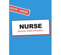 Nurse's Shift Break Word Scramble Puzzle Book: Large Print Medical Terminology Brain Games for Nurses and Healthcare Professionals