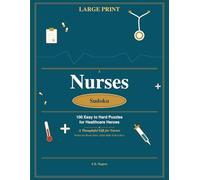 Nurses Sudoku: 100 Easy to Hard Puzzles Large Print: A Thoughtful Gift for Nurses - Brain Training for Night Shifts & Quiet Moments