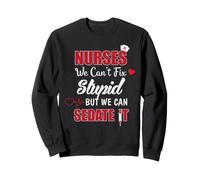 Nurses We Can't Fix Stupid But We Can Sedate It Nurse Felpa