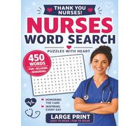 Nurses Word Search: 50 Nursing-Themed Puzzles Covering Specialties, Terminology, and Equipment. Celebrating the Compassion and Dedication of Nursing! Fun and Educational!