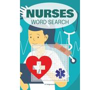 Nurses Word Search: 58 different puzzles with solutions, 116 pages, 6" x 9" format, makes a great gift for any nurse