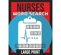 Nurses Word Search: A Large Print Puzzle Book Featuring the Good, the Bad and the Code Brown | 102 pages | 8 x 10 inches