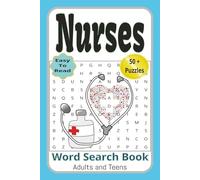 Nurses Word Search Book: Word Searches With Easy To Read Print about Nursing, Nurse Practitioner, Medical Terms and More | 6x9 inches, 112 Pages| 50 + ... for Vacations, Holidays and Time Relaxing