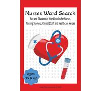 Nurses Word Search: Fun and Educational Word Puzzles for Nursing Students, Clinical Staff, and Healthcare Heroes