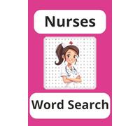 Nurses Word Search Puzzle Book: Word Searches with Easy to Read Print about Nurses, Medical, Hospitals, and More | 6x9 inches, 100 pages | 50 puzzles ... Kids, Vacations, Friends, and Free Times.