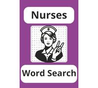 Nurses Word Search Puzzle Book: Word Searches with Easy to Read Print about Nurses, Medical, Hospitals, and More | 6x9 inches, 100 pages | 50 puzzles ... Kids, Vacations, Friends, and Free Times.