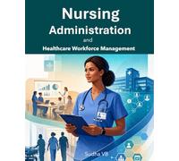 Nursing Administration and Healthcare Workforce Management