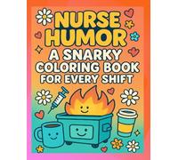 Nursing and Medical Humor Adult Coloring Book: Snarky Medical Humor