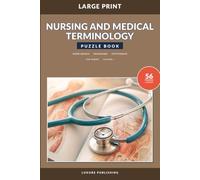 Nursing and Medical Terminology Puzzle Book for Nurses, Volume 1: Large Print Word Searches, Crosswords, and Cryptograms for Nursing Students and Healthcare Professionals