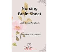 Nursing Brain Sheet Notebook: Shift Report Notebook for Nurses | Patient Care Organizer, Vitals, Meds, Labs & Daily Nursing Notes