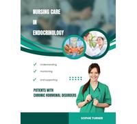 Nursing care in endocrinology: Understanding, monitoring and supporting patients with chronic hormonal disorders