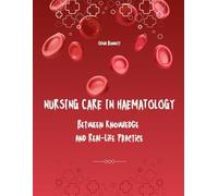 Nursing Care in Haematology: Between Knowledge and Real-Life Practice