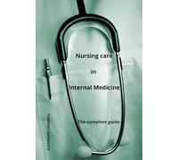 Nursing Care In Internal Medicine - The complete Guide: 20