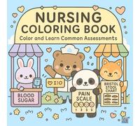 Nursing Coloring Book: Color and Learn Assessments with Note Sections