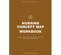 Nursing Concept Map Workbook: Blank Disease / Condition Maps for Pathophysiology, Symptoms, Labs, Medications, Nursing Care & Teaching - with a Worked Example - for Nursing Students