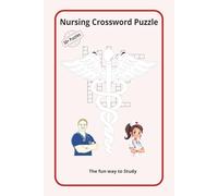 Nursing Crossword Puzzles: Crossword Puzzles with Easy To Read Print about, Nursing, Anatomy, and More | 6X9, 120 Pages | 50+ Puzzles…Gift for Vacations, Holidays, and Relaxation.