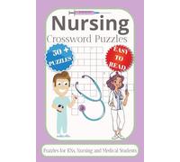 Nursing Crossword Puzzles: Crossword Puzzles with Easy to Read Print about Nursing, Medical Terms, Anatomy and More |6 x 9 inches, 120 pages | 50+ Puzzles… Gift for Vacations, Holidays and Relaxation