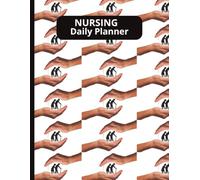 Nursing Daily Planner: Designed for Busy Nurses - Daily Shift Planning, Task Lists, Patient Care Notes, Hospital Department Directory, and Professional Organization