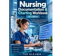 NURSING DOCUMENTATION & CHARTING WORKBOOK US Edition: Practical Charting Skills, Clinical Scenarios, Rewrite Labs, and Documentation Competency Exercises