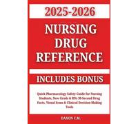 Nursing Drug Reference 2025-2026: Quick Pharmacology Safety Guide for Nursing Students, New Grads & RNs 30-Second Drug Facts, Visual Icons & Clinical Decision-Making Tools. Includes Bonus