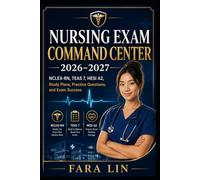 Nursing Exam Command Center 2026-2027: NCLEX-RN, TEAS 7, HESI A2, Study Plans, Practice Questions, and Exam Success