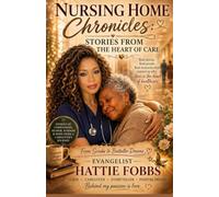 NURSING HOME CHRONICLES: Stories From the Heart of Care