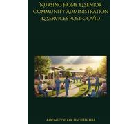 Nursing Home & Senior Community Administration & Services Post-COVID