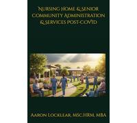 Nursing Home & Senior Community Administration & Services Post-COVID
