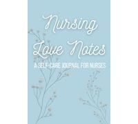 Nursing Love Notes: A Self-Care Journal for Nurses