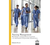 Nursing Management: Metodologia e progettualità per la gestione e la valorizzazione del personale infermieristico