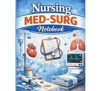 Nursing Med-Surg Notebook: Patient Notes, Medication & IV Logs and Shift Report Sheets for Nursing Students and Professionals