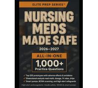Nursing Meds Made Safe: op 200 meds, dosage calculations, adverse effects & 1,000+ practice questions with rationales. Exam sprint for NCLEX/ATI/HESI.
