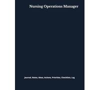 Nursing Operations Manager: Journal, Notes, Ideas, Actions, Priorities, Checklists, Log | Tool for Daily Goal Setting Tracker | Time Management | ... | Project Office Book Gifts for Meetings